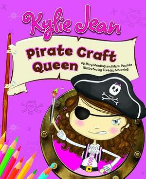 Kylie Jean Pirate Craft Queen by Marci Peschke, Mary Meinking