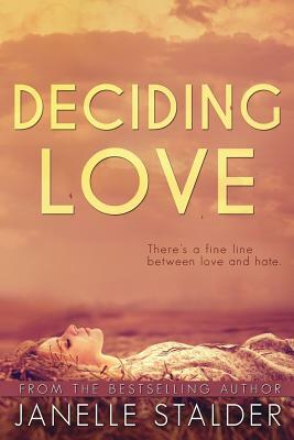 Deciding Love by Janelle Stalder