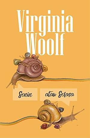 Senin atau Selasa by Virginia Woolf