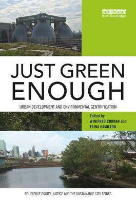 Just Green Enough: Urban Development and Environmental Gentrification by 