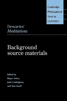 Descartes' Meditations: Background Source Materials by 