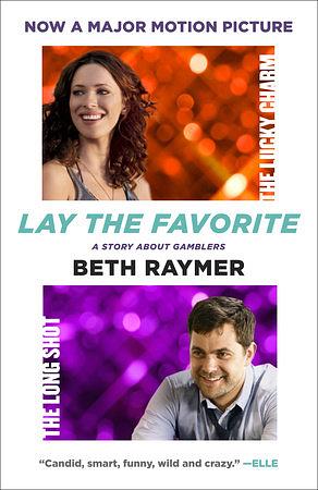 Lay the Favorite: A Memoir of Gambling by Beth Raymer
