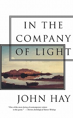 In the Company of Light by John Hay