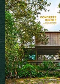 Concrete Jungle: Tropical Architecture and Its Surprising Origins by gestalten, Masha Erman, Robert Klanten