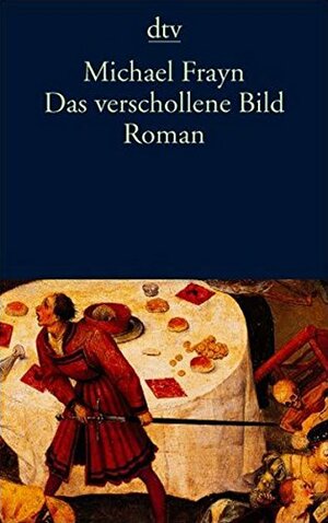 Das Verschollene Bild Roman by Matthias Fienbork, Michael Frayn