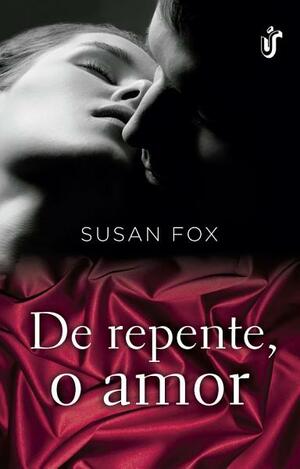 De repente, o desejo by Susan Fox