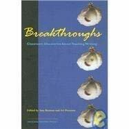 Breakthroughs: Classroom Discoveries about Teaching Writing by Ethel Pochocki