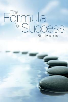 The Formula for Success by Bill Morris