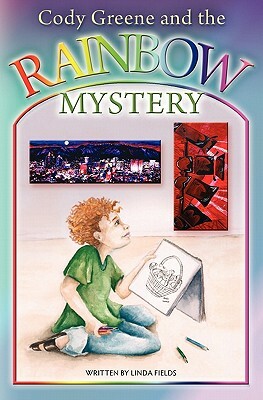 Cody Greene and the Rainbow Mystery by 
