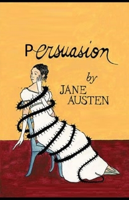 Persuasion Illustrated. by Jane Austen