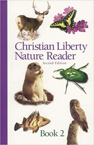 Christian Liberty Nature Reader, Book 2 by Julia McNair Wright, Edward J. Shewan