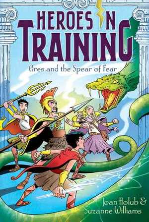 Ares and the Spear of Fear by Joan Holub, Craig Phillips, Suzanne Williams