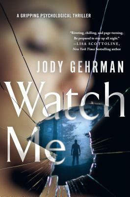 Watch Me by Jody Gehrman