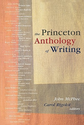 The Princeton Anthology of Writing: Favorite Pieces by the Ferris/McGraw Writers at Princeton University by 