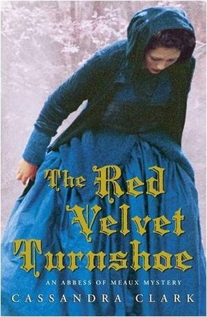 The Red Velvet Turnshoe by Cassandra Clark