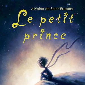 Le Petit Prince by Antoine de Saint-Exupéry