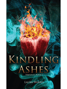 Kindling Ashes by Laura Harris