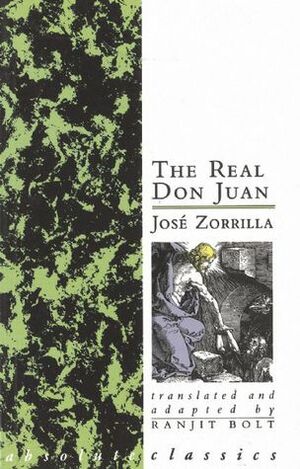 The Real Don Juan by José Zorrilla, Ranjit Bolt