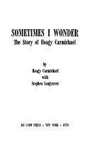 Sometimes I Wonder by Stephen Longstreet, Hoagy Carmichael