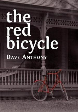 The Red Bicycle by Dave Anthony