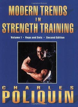 Modern Trends in Strength Training by Charles Poliquin