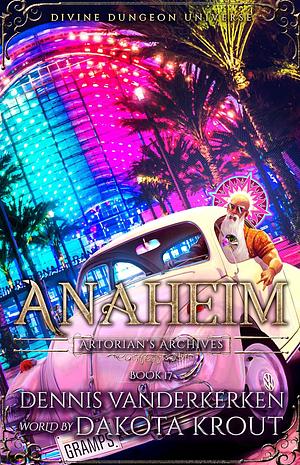 Anaheim by Dakota Krout, Dennis Vanderkerken