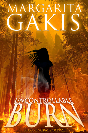 Uncontrollable Burn (Covencraft, #5) by Margarita Gakis