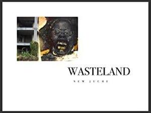 Wasteland by New Juche
