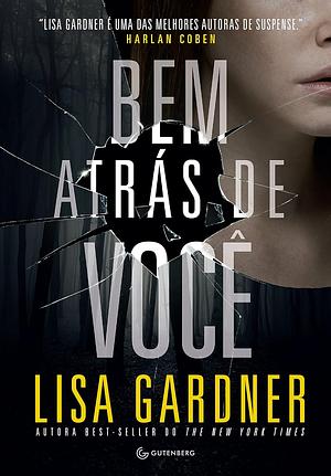 Bem Atrás De Você by Lisa Gardner