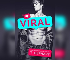 Viral by T. Gephart