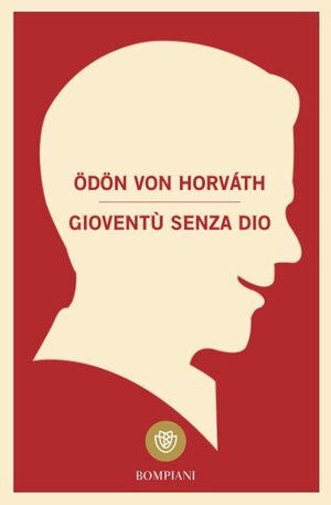 Gioventù senza Dio by Ödön von Horváth, Antonio Faeti