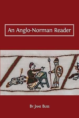 An Anglo-Norman Reader by Jane Bliss
