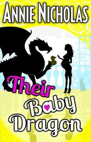 Their Baby Dragon by Annie Nicholas