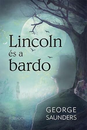 Lincoln és a Bardo by George Saunders