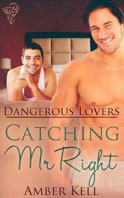 Catching Mr Right by Amber Kell