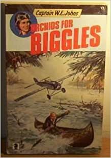 Orchids for Biggles (Biggles #72) by W.E. Johns