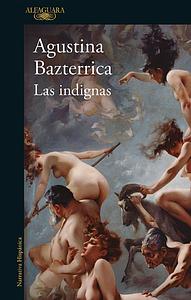 Las indignas by Agustina Bazterrica