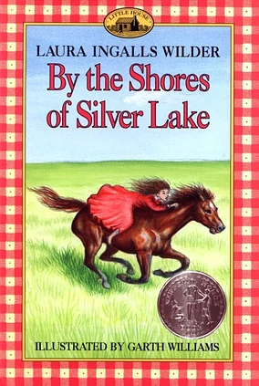 By the Shores of Silver Lake by Laura Ingalls Wilder