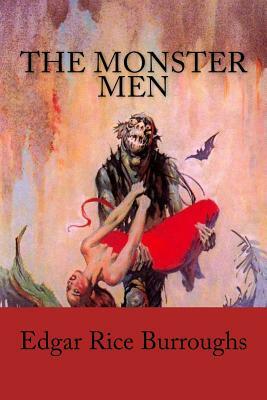 The Monster Men by Edgar Rice Burroughs