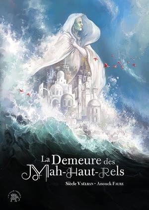 La Demeure des Mah-Haut-Rels by Siècle Vaëlban