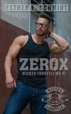 Zerox: Wicked Throttle MC by Esther E. Schmidt