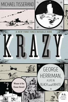 Krazy: George Herriman, a Life in Black and White by Michael Tisserand