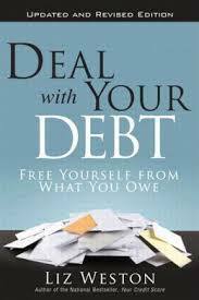 Deal With Your Debt: Free Yourself From What You Owe, Updated and Revised by Liz Pulliam Weston