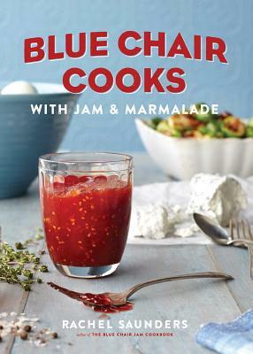 Blue Chair Cooks with Jam & Marmalade by Rachel Saunders