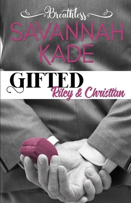 Gifted: A Bonus Novel by Savannah Kade