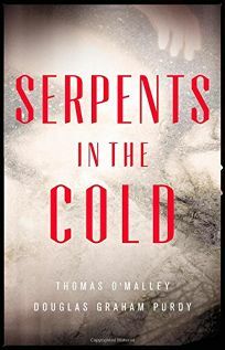 Serpents in the Cold by Thomas O'Malley