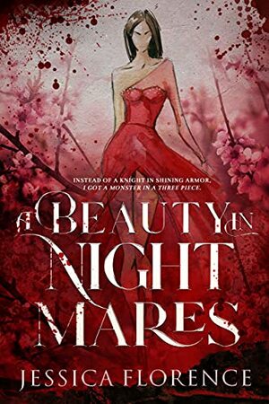 A Beauty In Nightmares by Jessica Florence