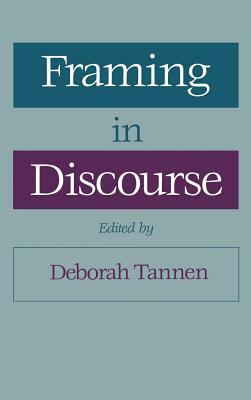 Framing in Discourse by Deborah Tannen