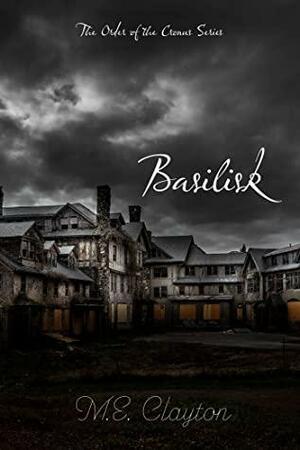 Basilisk (The Order of the Cronus Series Book 3) by M.E. Clayton