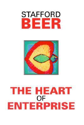 The Heart of Enterprise by Stafford Beer